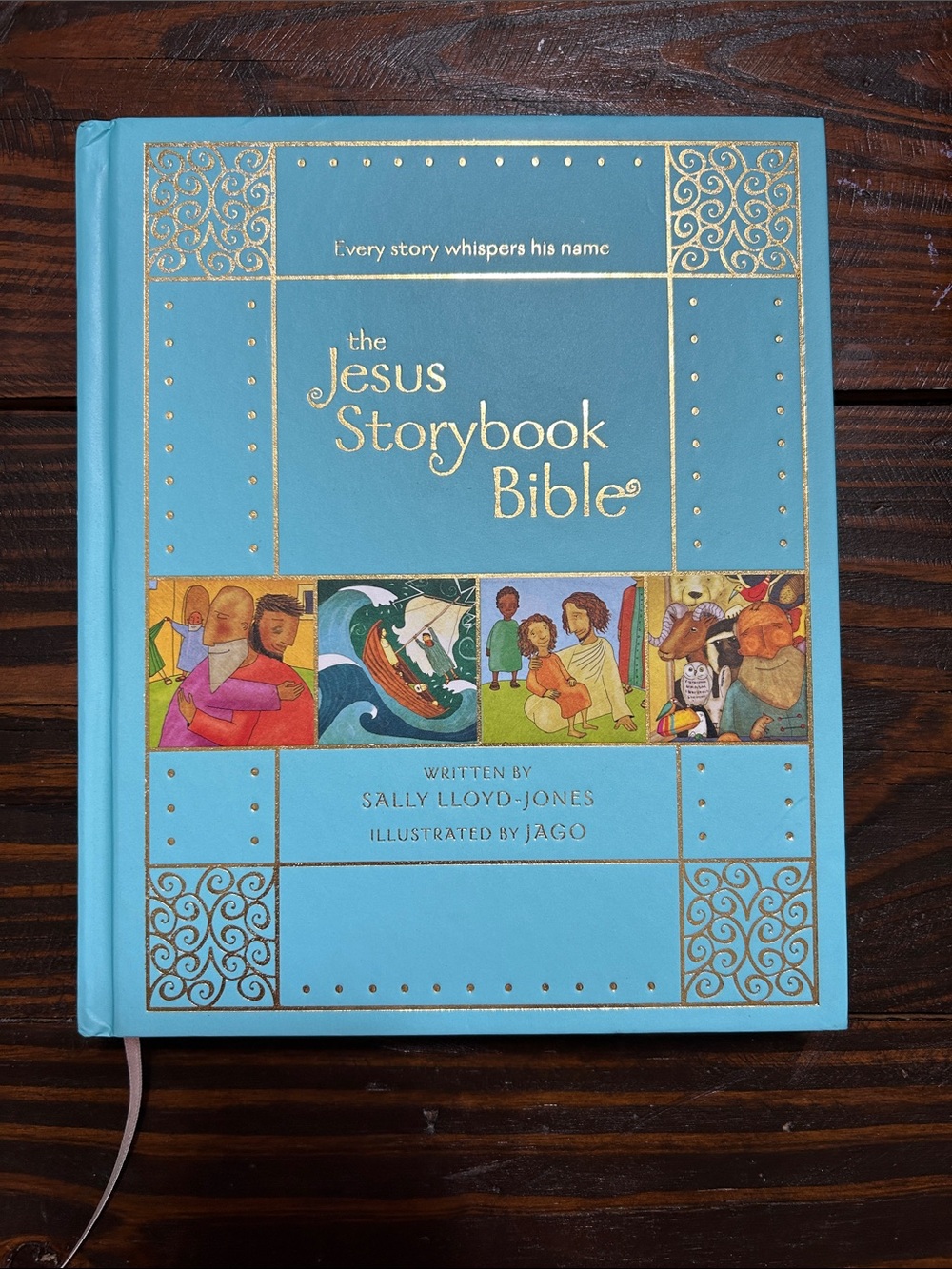 The Jesus Storybook Bible by Sally Lloyd-Jones illustrated by J’Ago